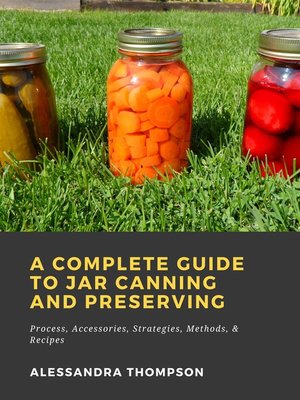 cover image of A Complete Guide to Jar Canning and Preserving